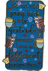 No Use Going Back To Yesterday