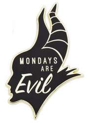 Mondays Are Evil Maleficent Pin