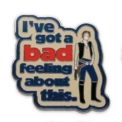 Star Wars Quotes Mystery Pin Set - Han Solo - I’ve got a bad feeling about this - MLT