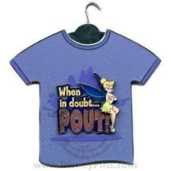 'T-SHIRT Series - When in Doubt...POUT! - Tinker Bell - WDW'