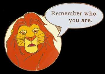 "Remember Who You Are." Mufasa