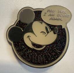 Mickey Passholder Logo “Why Yes I Am Going Again” Text bubble